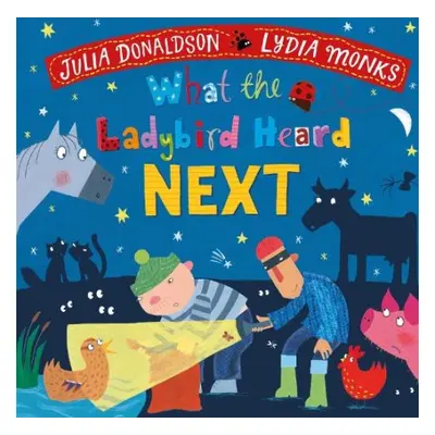 What the Ladybird Heard Next - Donaldson, Julia