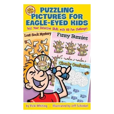 Puzzling Pictures for Eagle-Eyed Kids - Whiting, Vicki