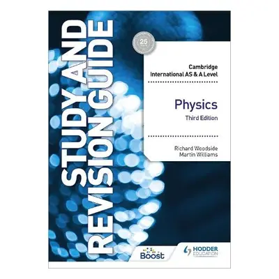 Cambridge International AS/A Level Physics Study and Revision Guide Third Edition - Woodside, Ri