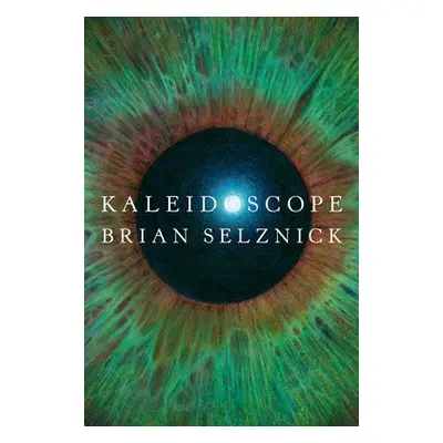 Kaleidoscope - Selznick, Brian