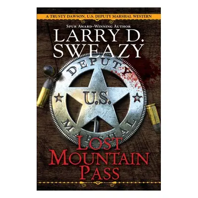 Lost Mountain Pass - Sweazy, Larry D.