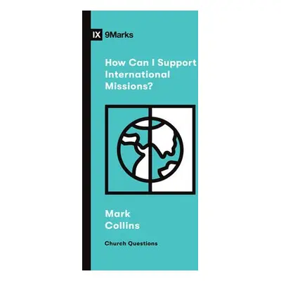 How Can I Support International Missions? - Collins, Mark