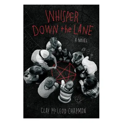 Whisper Down the Lane: A Novel - Chapman, Clay McLeod