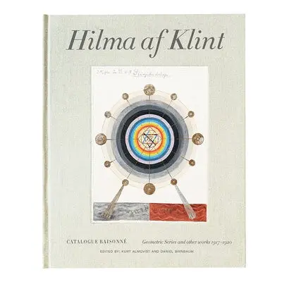 Hilma af Klint Catalogue Raisonne Volume V: Geometric Series and Other Works 1917–1920 - Birnbau