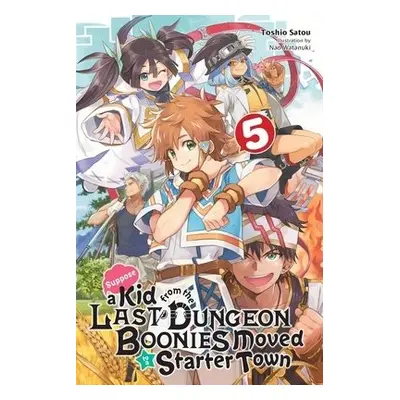 Suppose a Kid from the Last Dungeon Boonies Moved to a Starter Town, Vol. 5 (light novel) - Sato