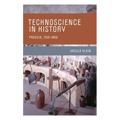 Technoscience in History - Klein, Ursula