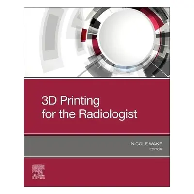 3D Printing for the Radiologist