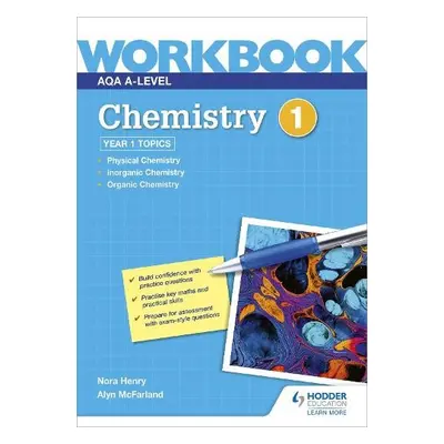 AQA A-level Chemistry Workbook 1 - Henry, Nora a McFarland, Alyn G.