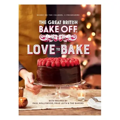 Great British Bake Off: Love to Bake - The The Bake Off Team