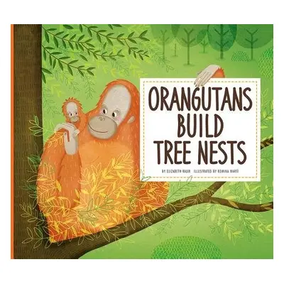 Orangutans Build Tree Nests - Raum , Elizabeth