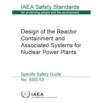 Design of the Reactor Containment and Associated Systems for Nuclear Power Plants - IAEA