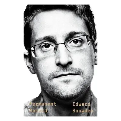 Permanent Record - Snowden, Edward