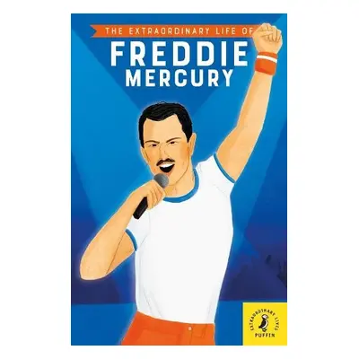 Extraordinary Life of Freddie Mercury - Richardson, Michael Lee