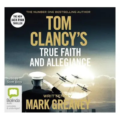 Tom Clancy True Faith and Allegiance - Greaney, Mark