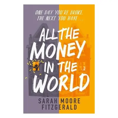 All the Money in the World - Moore Fitzgerald, Sarah