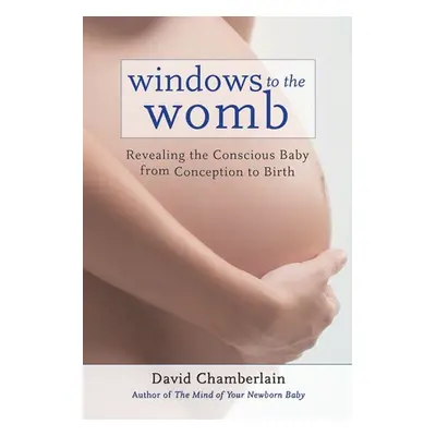 Windows to the Womb - Chamberlain, David