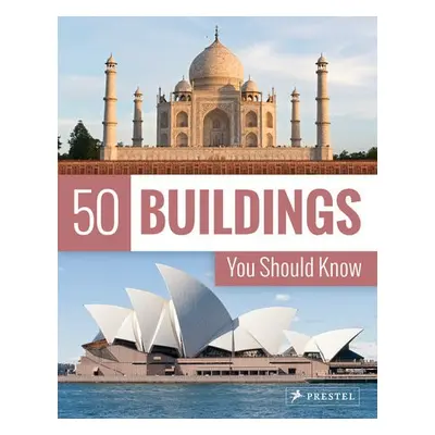 50 Buildings You Should Know - Kuhl, Isabel