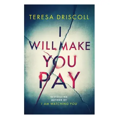 I Will Make You Pay - Driscoll, Teresa