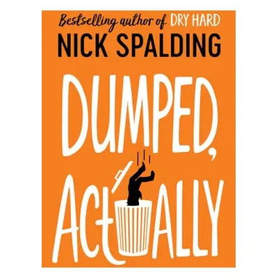 Dumped, Actually - Spalding, Nick