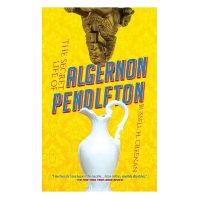 The Secret Life of Algernon Pendleton - Greenan, Russell a Kliros, Thea