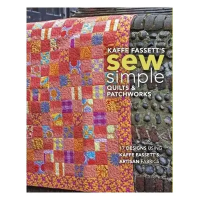 Kaffe Fassett's Sew Simple Quilts a Patchworks - Fassett, Kaffe