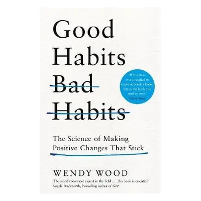 Good Habits, Bad Habits - Wood, Wendy