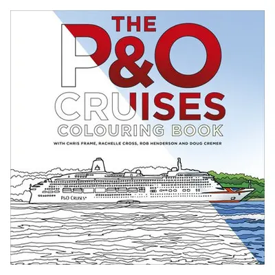 PaO Cruises Colouring Book - Frame, Chris a Cross, Rachelle a Henderson, Rob a Cremer, Doug