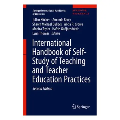 International Handbook of Self-Study of Teaching and Teacher Education Practices