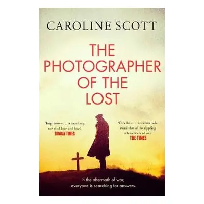 Photographer of the Lost - Scott, Caroline