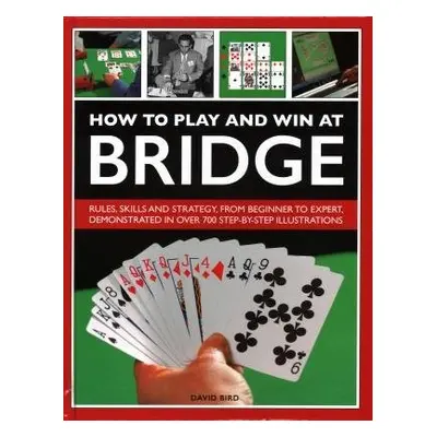 How to Play and Win at Bridge - Bird, David