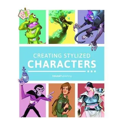 Creating Stylized Characters - 3dtotal Publishing