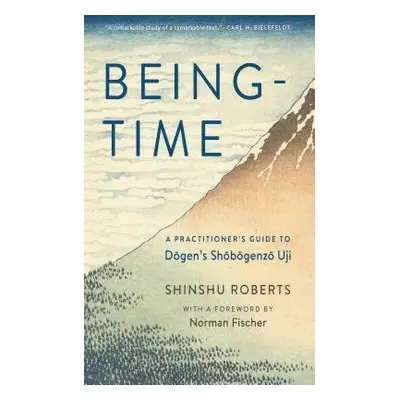 Being-Time - Roberts, Shinshu a Fischer, Norman