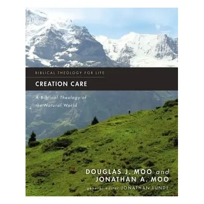 Creation Care - Moo, Douglas J. a Moo, Jonathan A.