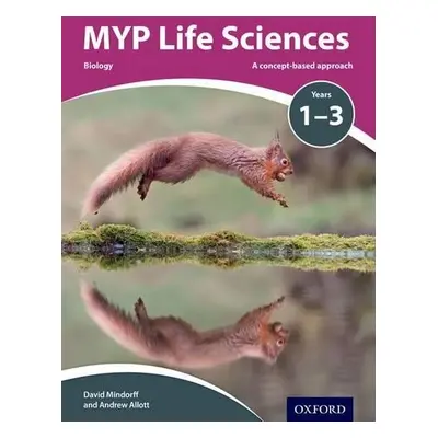 MYP Life Sciences: a Concept Based Approach - Allott, Andrew