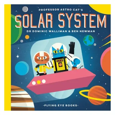 Professor Astro Cat's Solar System - Walliman, Dr Dominic