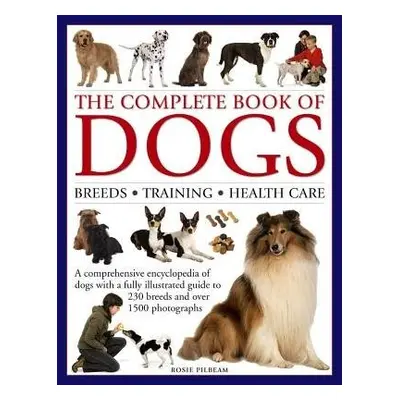 Complete Book of Dogs - Pilbeam Rosie