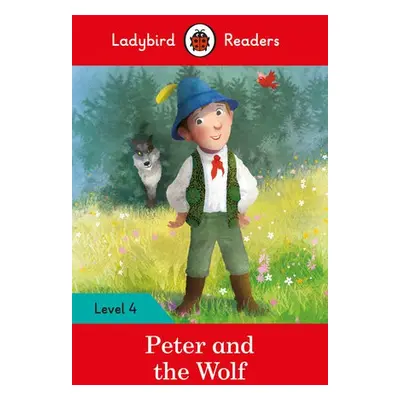 Ladybird Readers Level 4 - Peter and the Wolf (ELT Graded Reader) - Ladybird