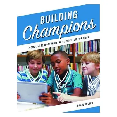 Building Champions - Miller, Carol