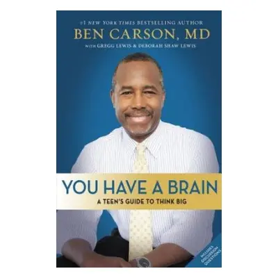 You Have a Brain - Carson, M.D., Ben