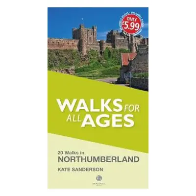 Walks for All Ages Northumberland - Sanderson, Kate