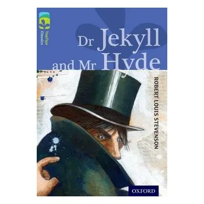 Oxford Reading Tree TreeTops Classics: Level 17 More Pack A: Dr Jekyll and Mr Hyde - Stevenson, 