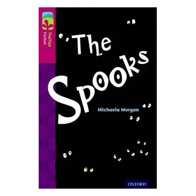 Oxford Reading Tree TreeTops Fiction: Level 10: The Spooks - Morgan, Michaela