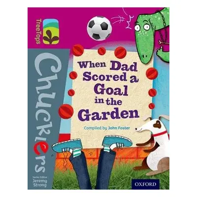 Oxford Reading Tree TreeTops Chucklers: Level 10: When Dad Scored a Goal in the Garden - Foster,