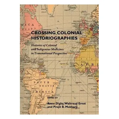 Crossing Colonial Historiographies