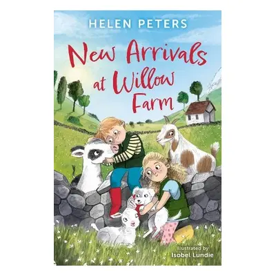 New Arrivals at Willow Farm - Peters, Helen