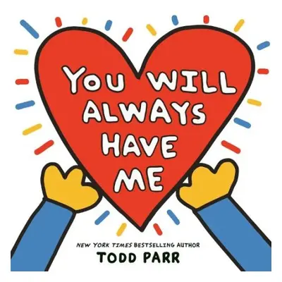 You Will Always Have Me - Parr, Todd