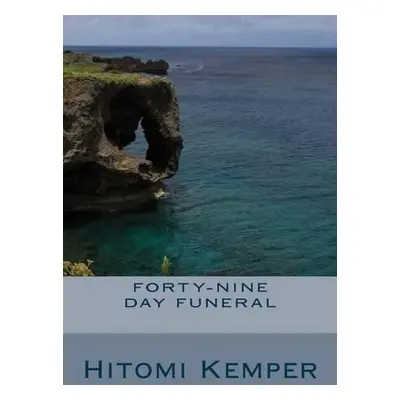 Forty-Nine Day Funeral - Kemper, Hitomi