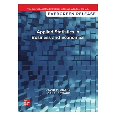 Applied Statistics in Business and Economics: 2024 Release ISE - Doane, David a Seward, Lori