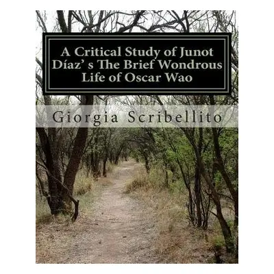 Critical Study of Junot Diaz's The Brief Wondrous Life of Oscar Wao - Scribellito, Giorgia