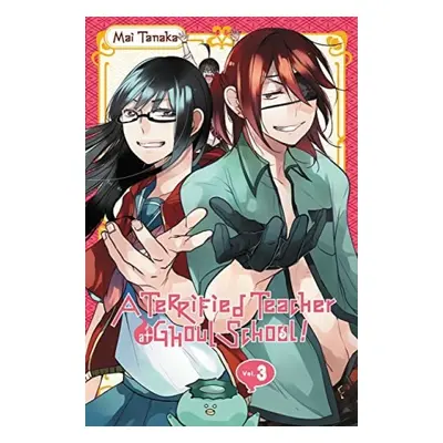 Terrified Teacher at Ghoul School, Vol. 3 - Tanaka, Mai